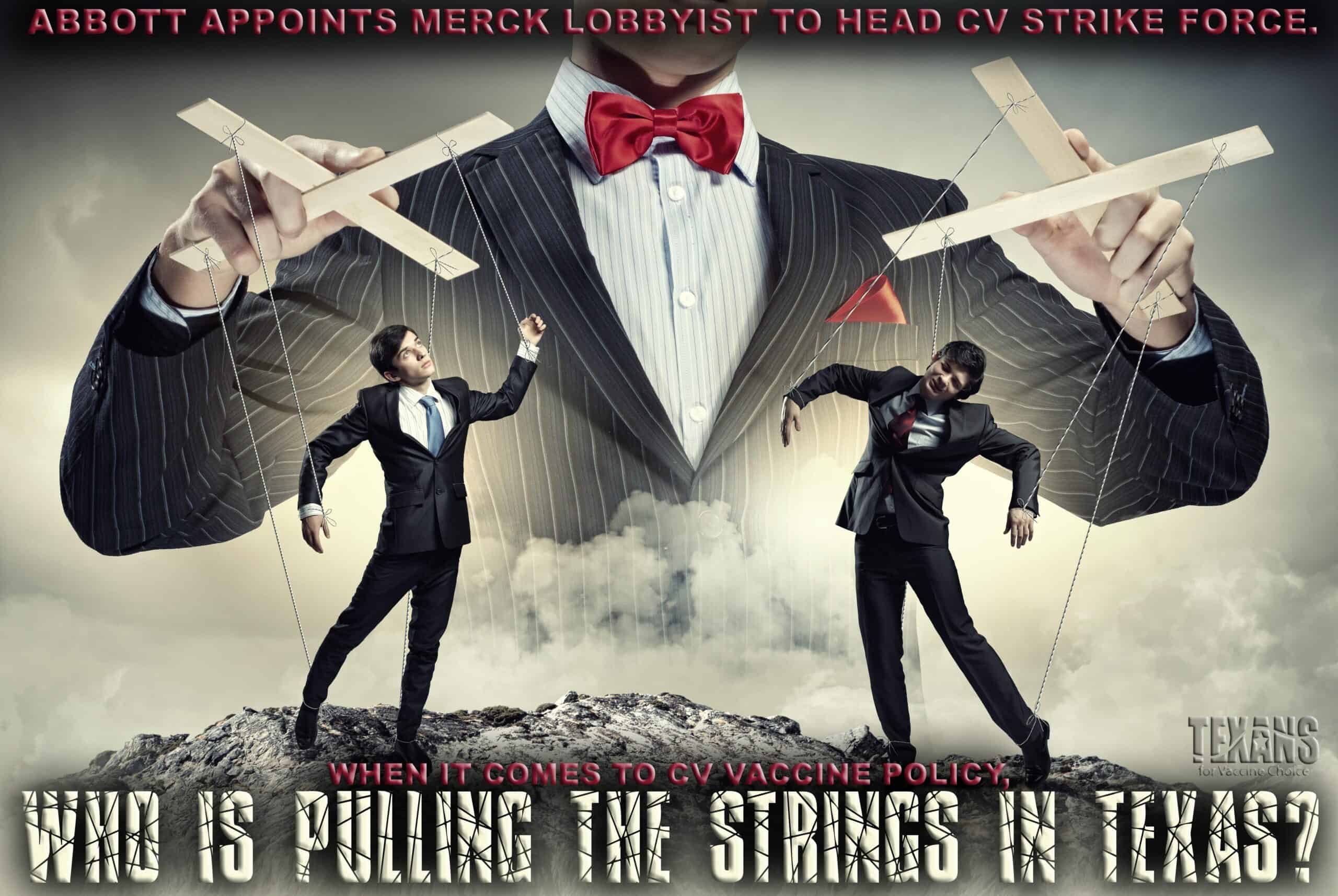 Who Pulls the Strings: Merck Lobbyist Who Pushed Gardasil Mandate in Texas is Abbott’s Pick to Head C-Virus Strike Force
