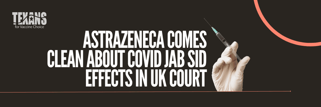 AstraZeneca Comes Clean about COVID Jab Sid Effects in UK Court