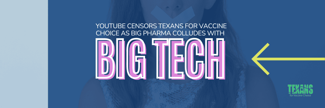 YouTube Censors Texans for Vaccine Choice as Big Pharma Colludes With Big Tech